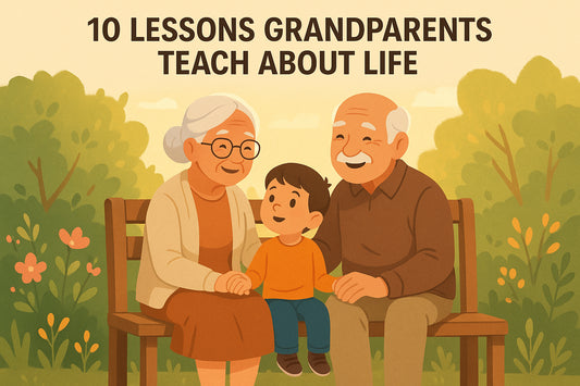 10 Lessons Grandparents Teach About Life